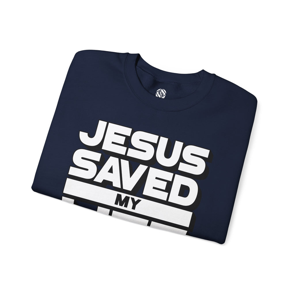 Jesus Saved My Life Unisex Crewneck
