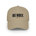 Be Holy Baseball Cap