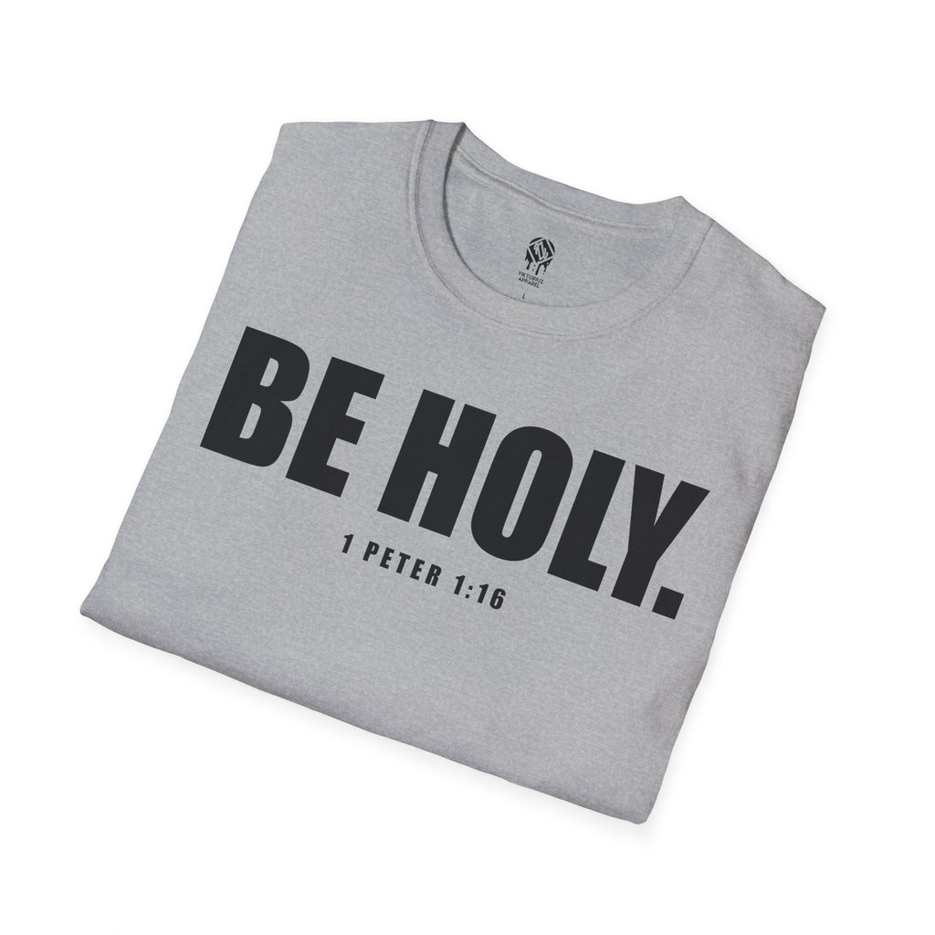 Be Holy Unisex T‑Shirt