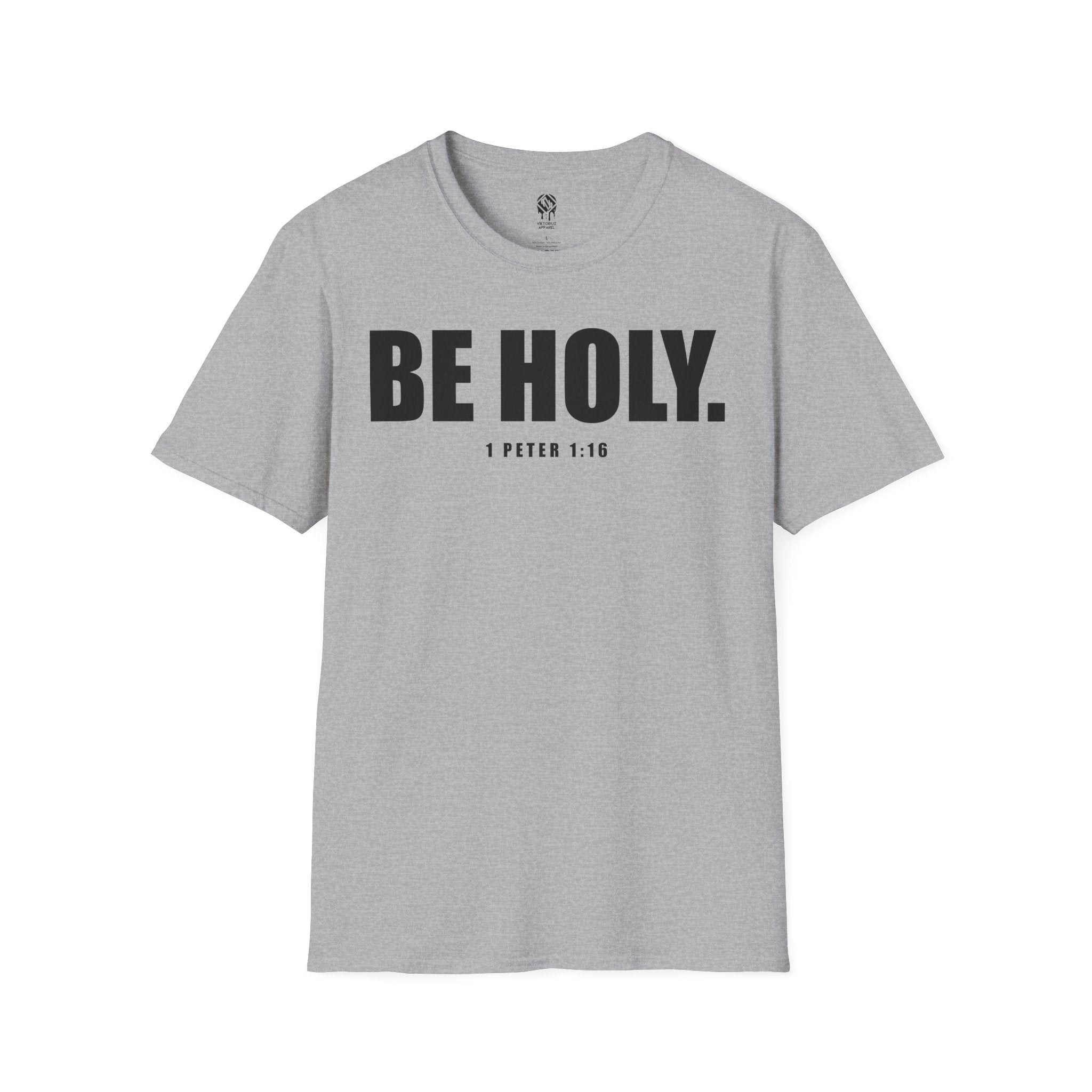 Be Holy Unisex T‑Shirt