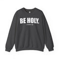 Be Holy Unisex Crewneck