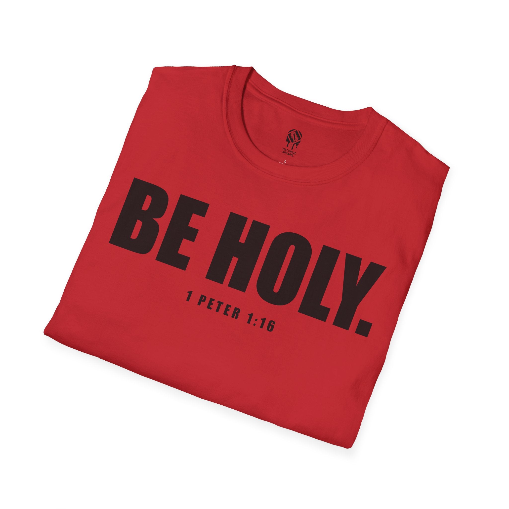 Be Holy Unisex T‑Shirt