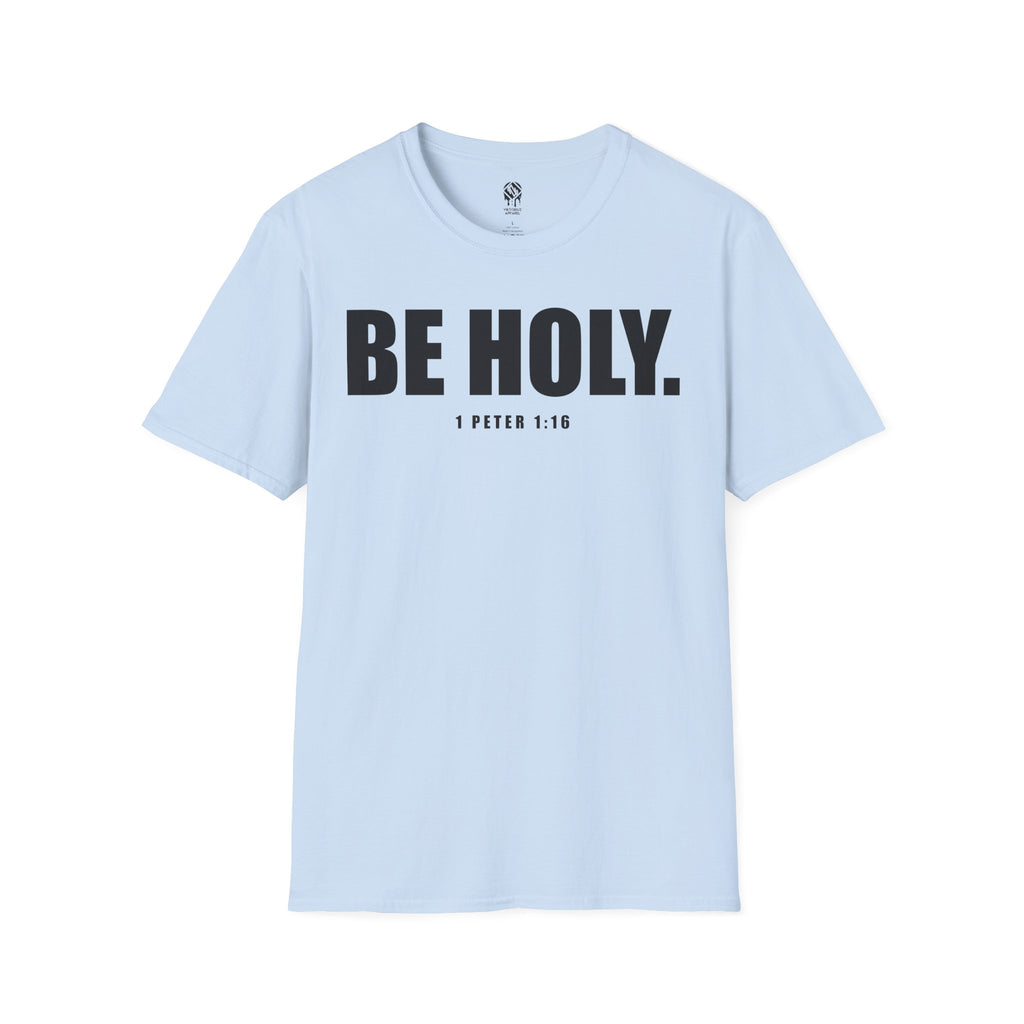 Be Holy Unisex T‑Shirt
